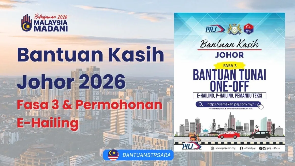 Bantuan Kasih Johor 2026: Fasa 3 & Permohonan E-Hailing